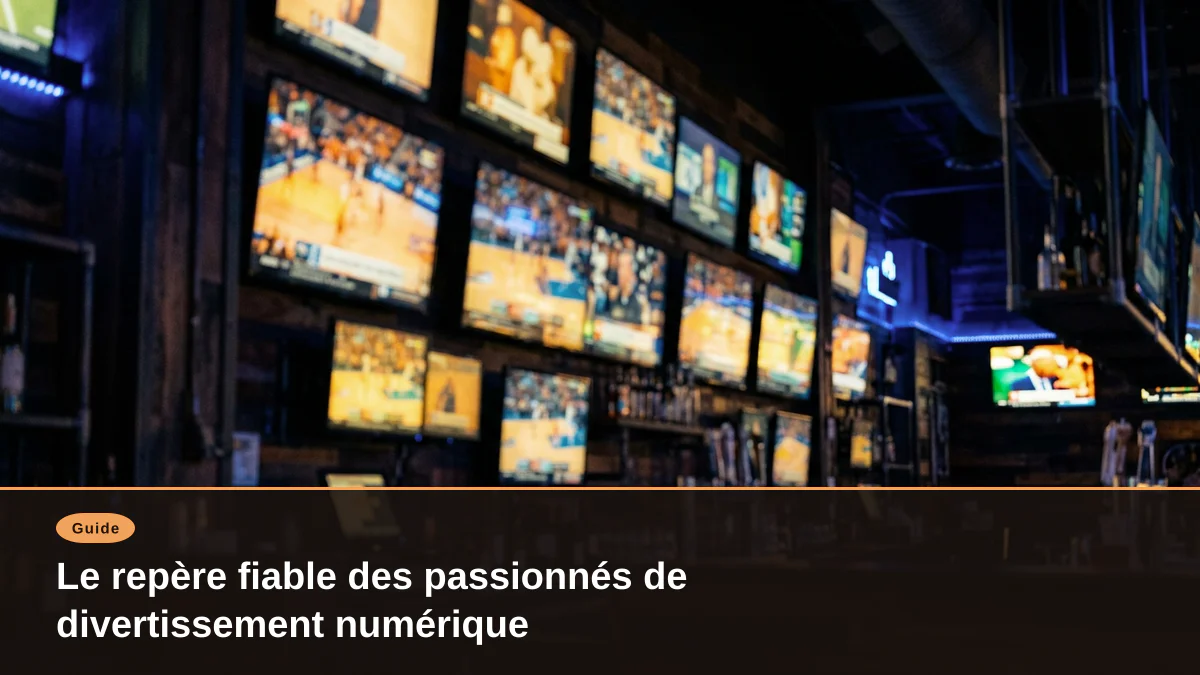 Le repère fiable des passionnés de divertissement numérique