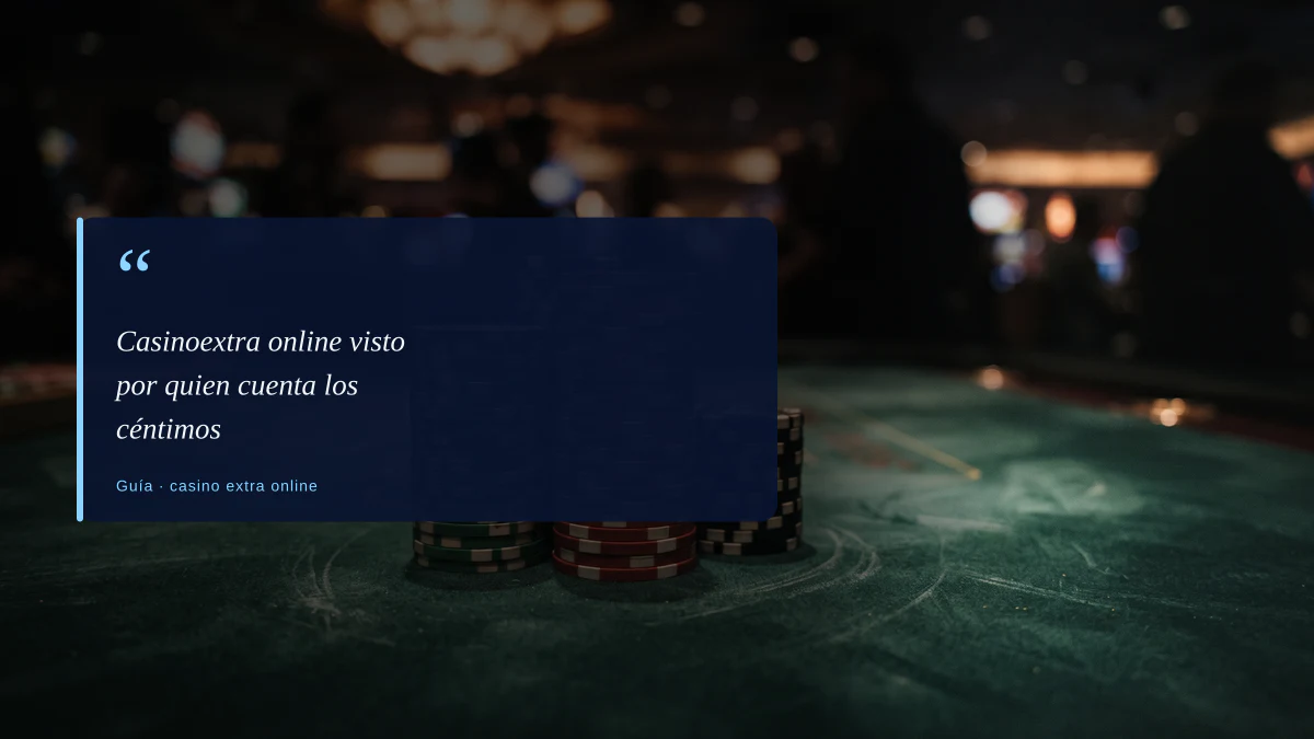Casinoextra online visto por quien cuenta los céntimos