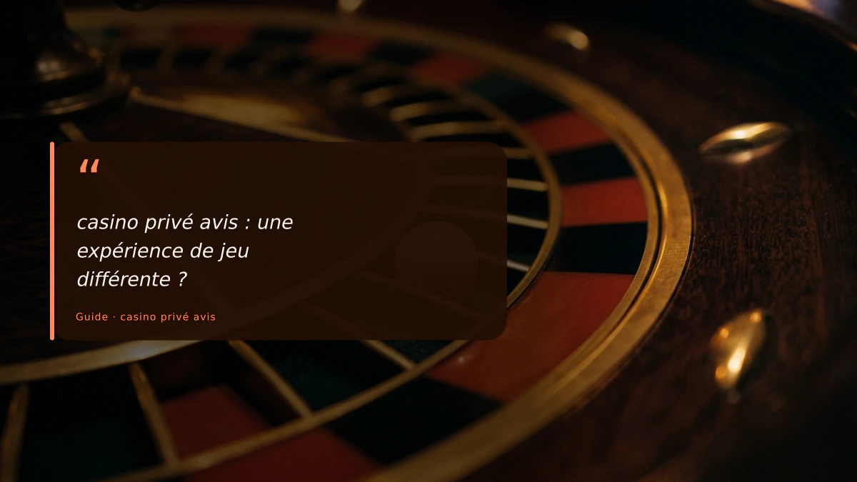 casino privé avis : une expérience de jeu différente ?