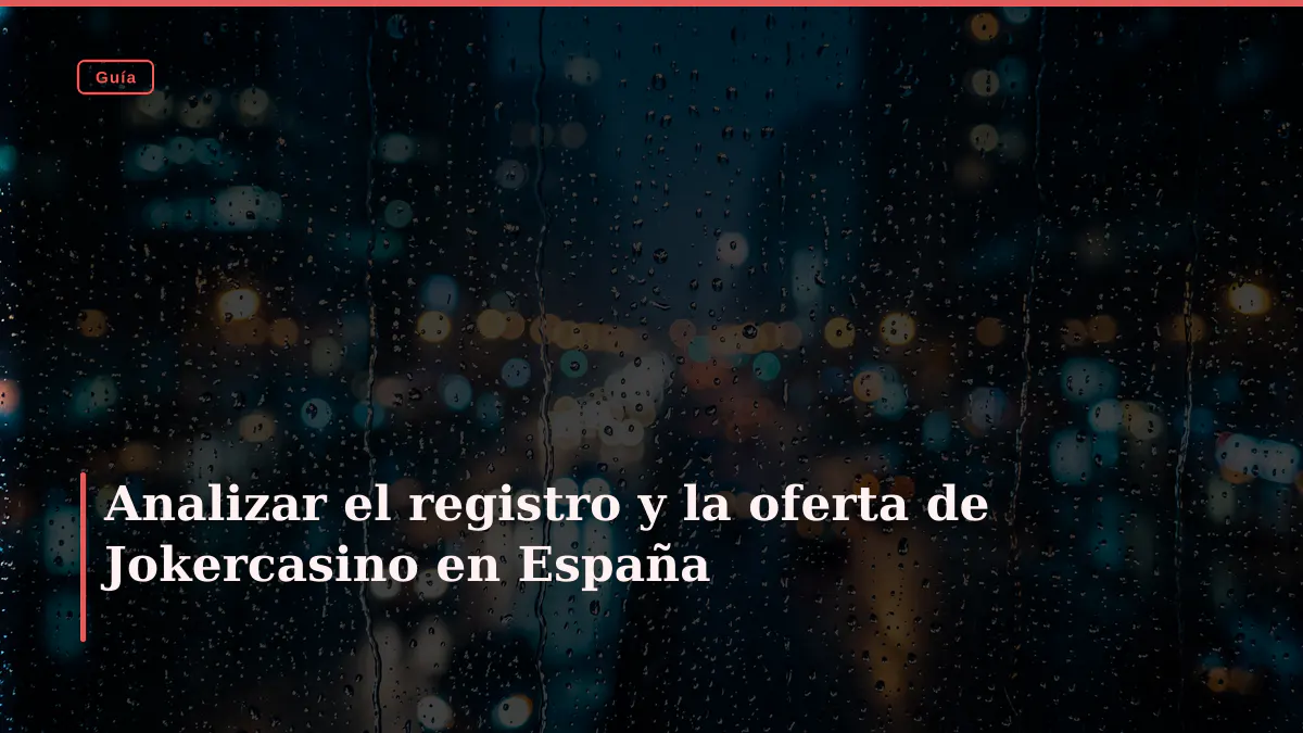 Analizar el registro y la oferta de Jokercasino en España