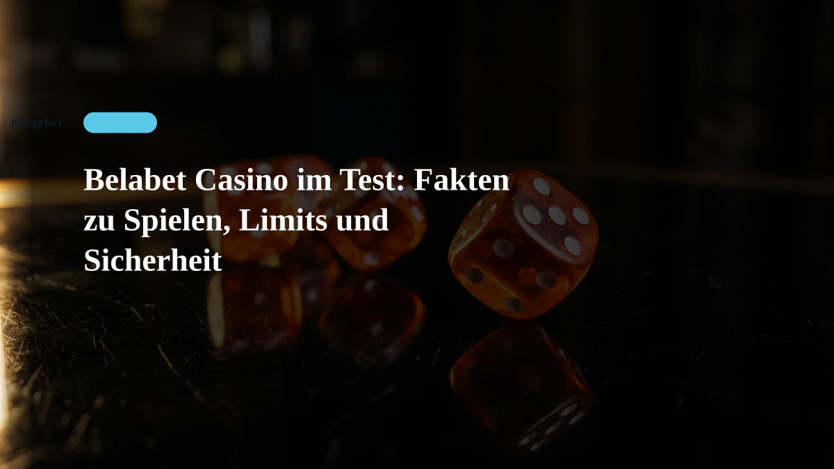 Belabet Casino im Test: Fakten zu Spielen, Limits und Sicherheit