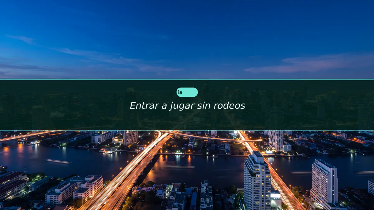 Entrar a jugar sin rodeos