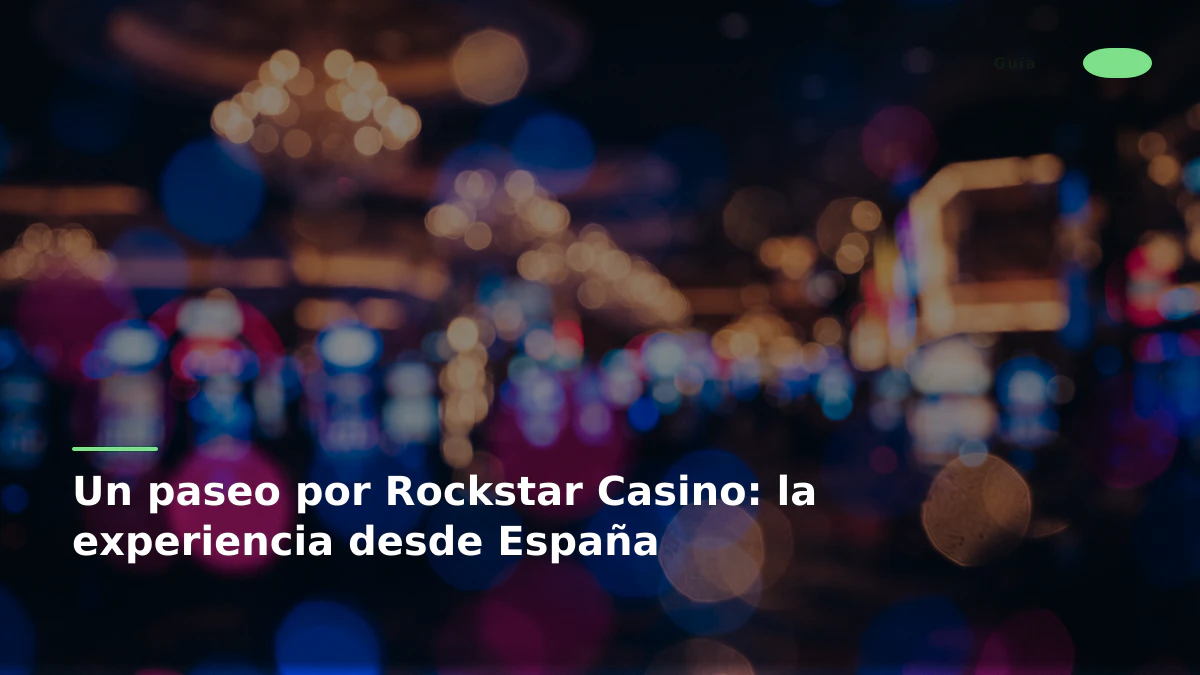 Un paseo por Rockstar Casino: la experiencia desde España