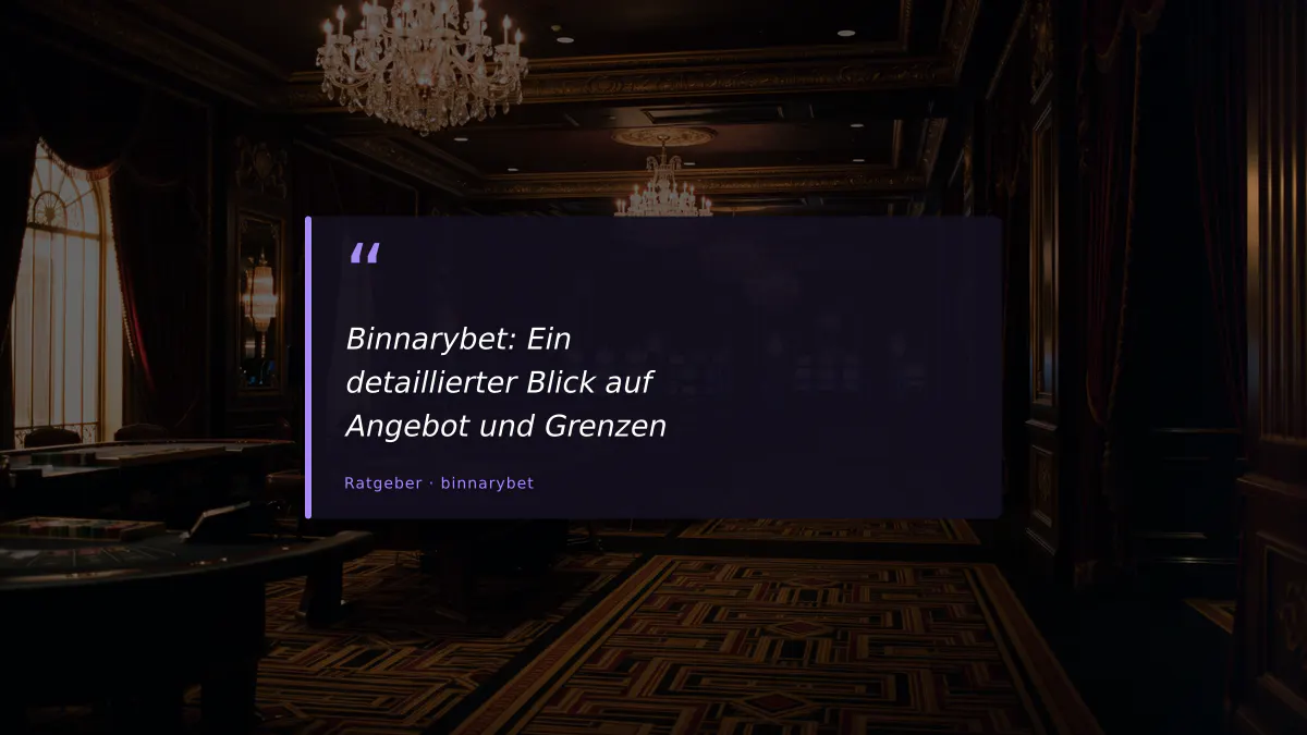 Binnarybet: Ein detaillierter Blick auf Angebot und Grenzen