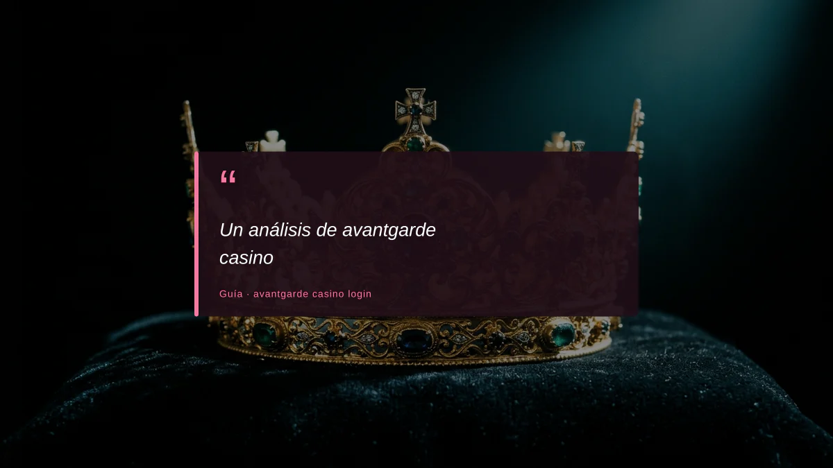 Un análisis de avantgarde casino