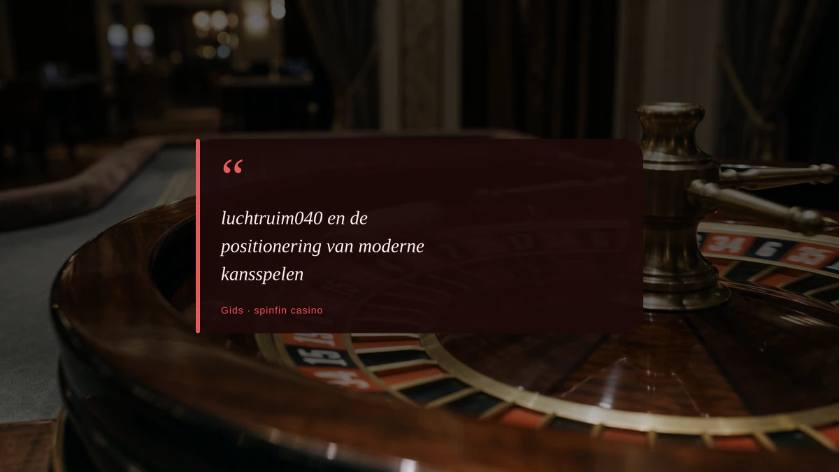 luchtruim040 en de positionering van moderne kansspelen