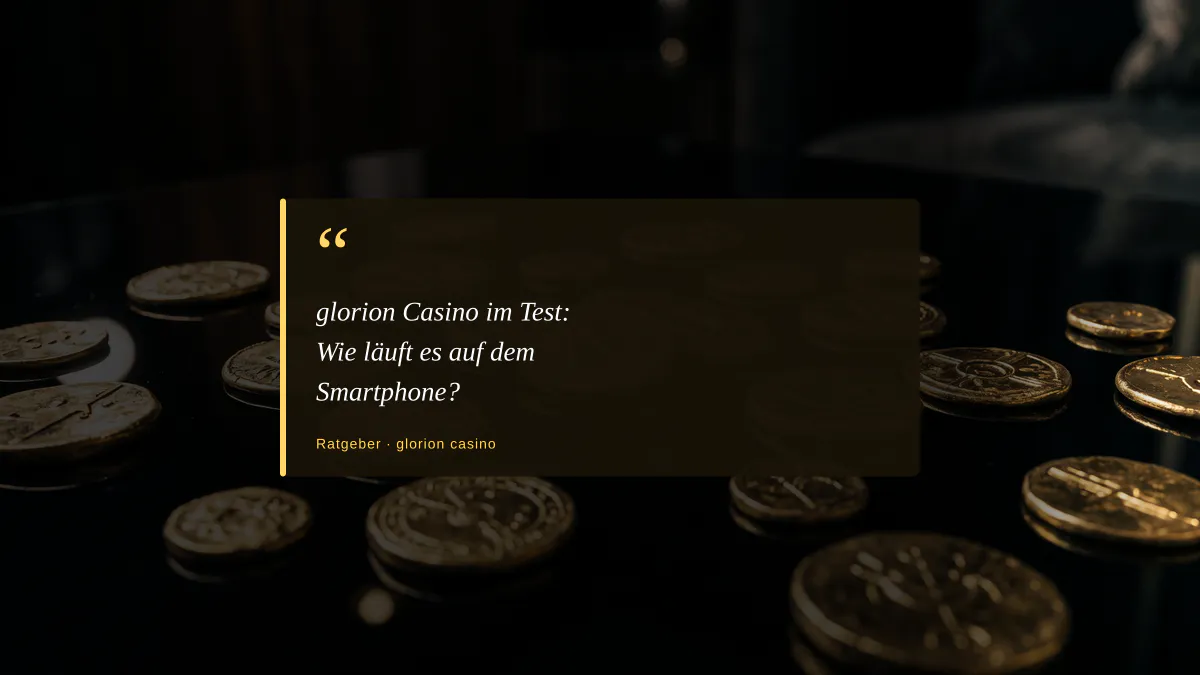 glorion Casino im Test: Wie läuft es auf dem Smartphone?
