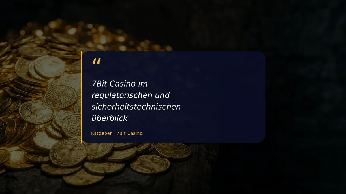 7Bit Casino im regulatorischen und sicherheitstechnischen überblick