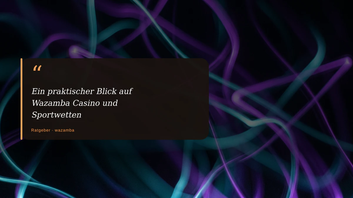 Ein praktischer Blick auf Wazamba Casino und Sportwetten