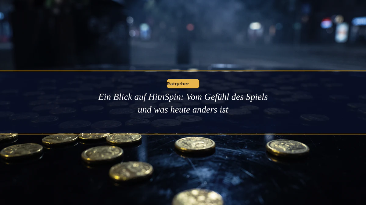 Ein Blick auf HitnSpin: Vom Gefühl des Spiels und was heute anders ist