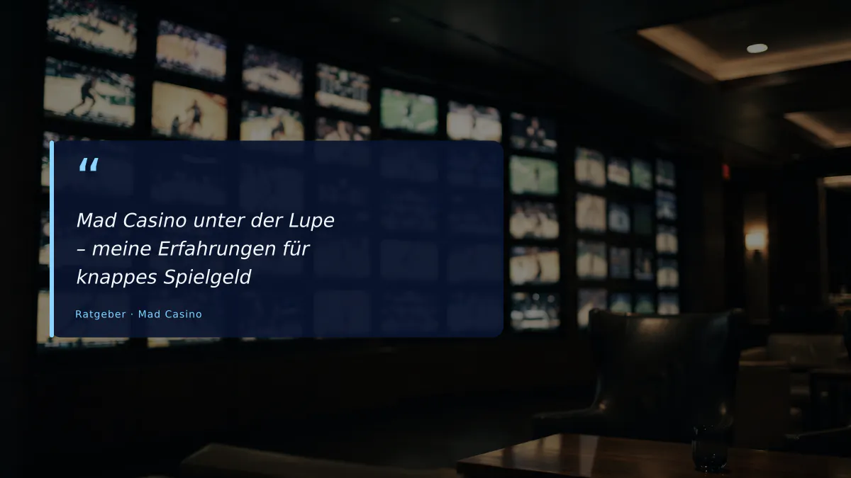 Mad Casino unter der Lupe – meine Erfahrungen für knappes Spielgeld