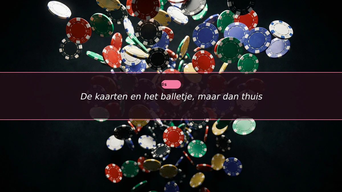 De kaarten en het balletje, maar dan thuis