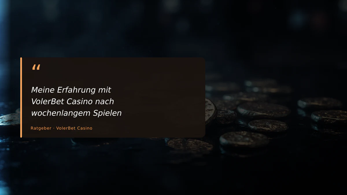 Meine Erfahrung mit VolerBet Casino nach wochenlangem Spielen