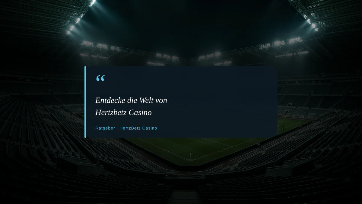 Entdecke die Welt von Hertzbetz Casino