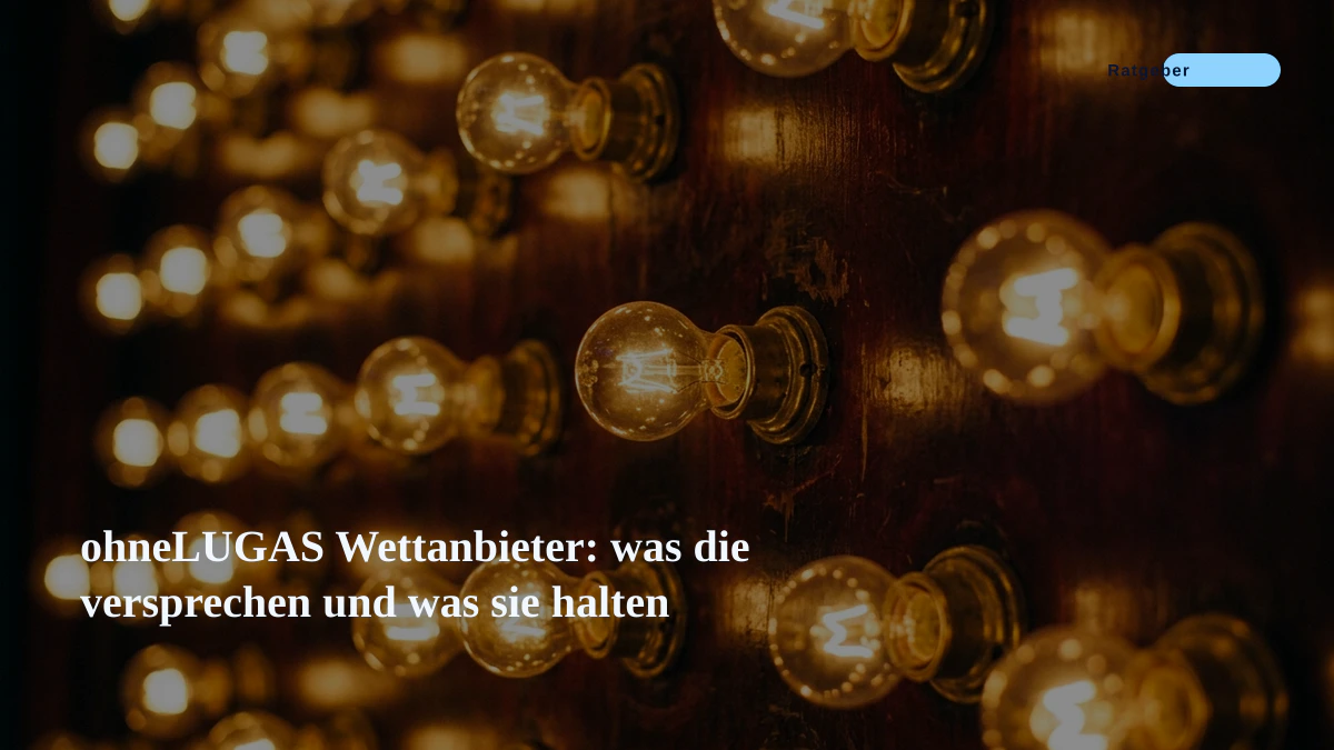 ohneLUGAS Wettanbieter: was die versprechen und was sie halten