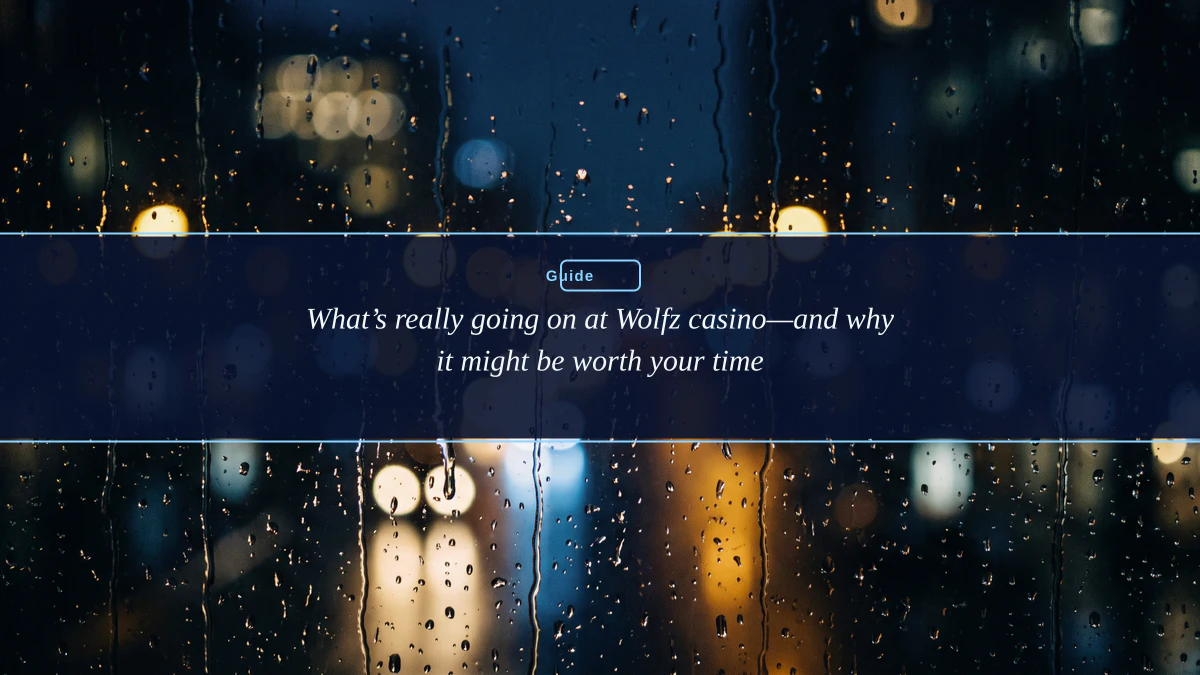 What’s really going on at Wolfz casino—and why it might be worth your time