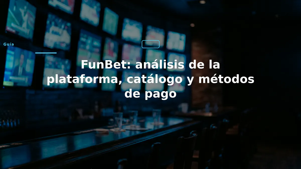 FunBet: análisis de la plataforma, catálogo y métodos de pago