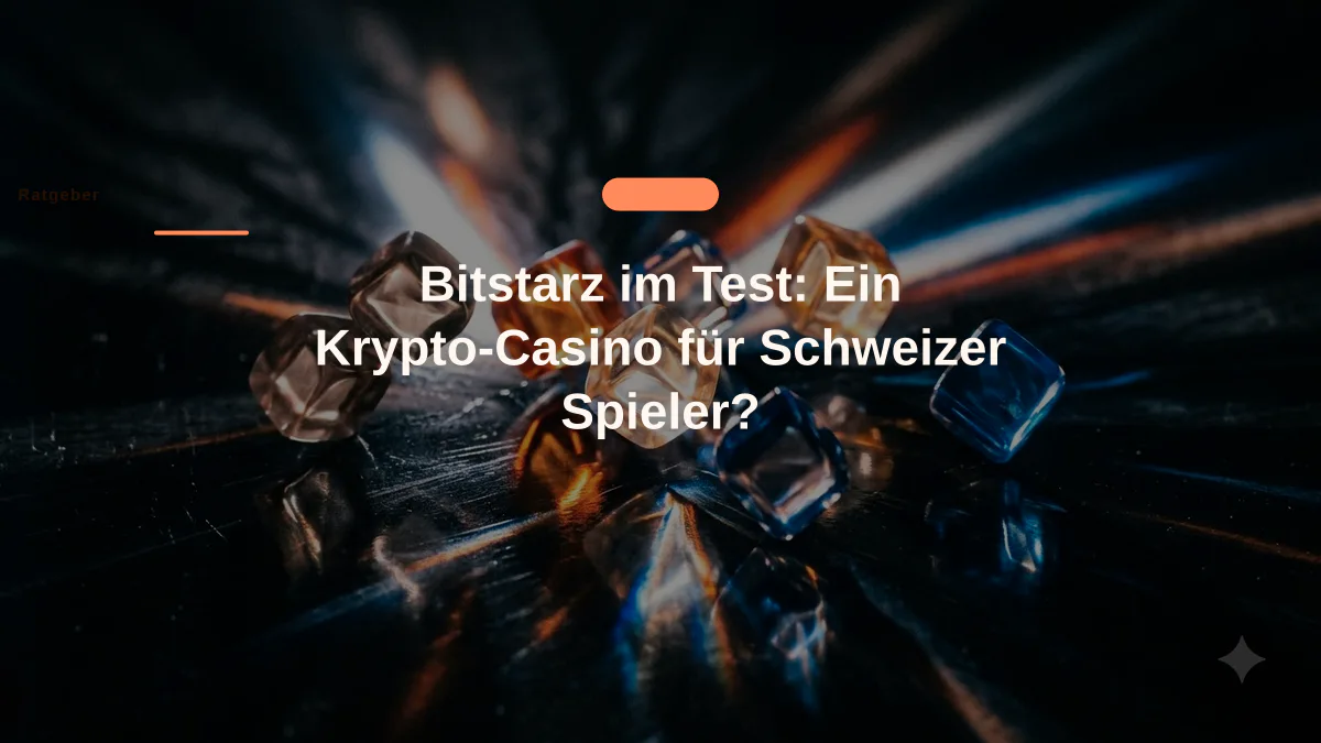 Bitstarz im Test: Ein Krypto-Casino für Schweizer Spieler?
