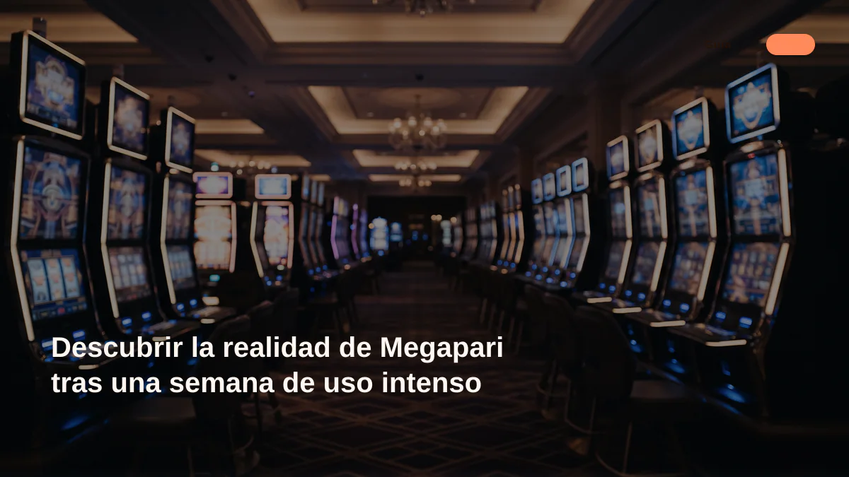 Descubrir la realidad de Megapari tras una semana de uso intenso
