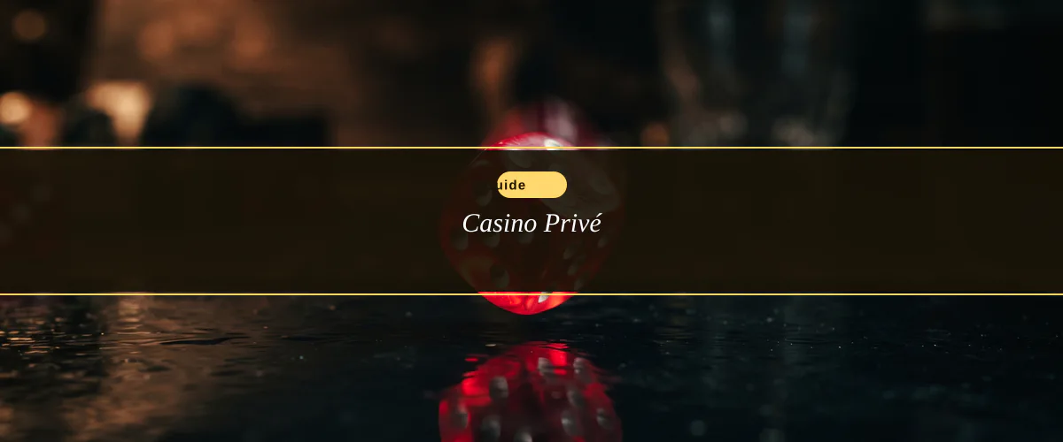 Casino Privé — fiche : Meilleurs casinos en ligne sécurisés