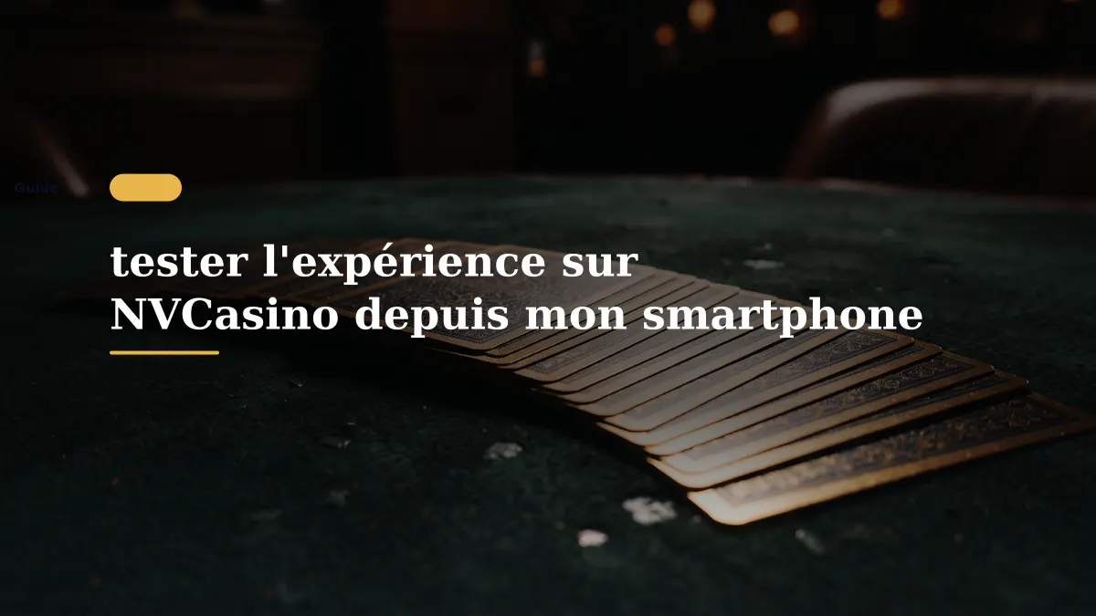 tester l'expérience sur NVCasino depuis mon smartphone