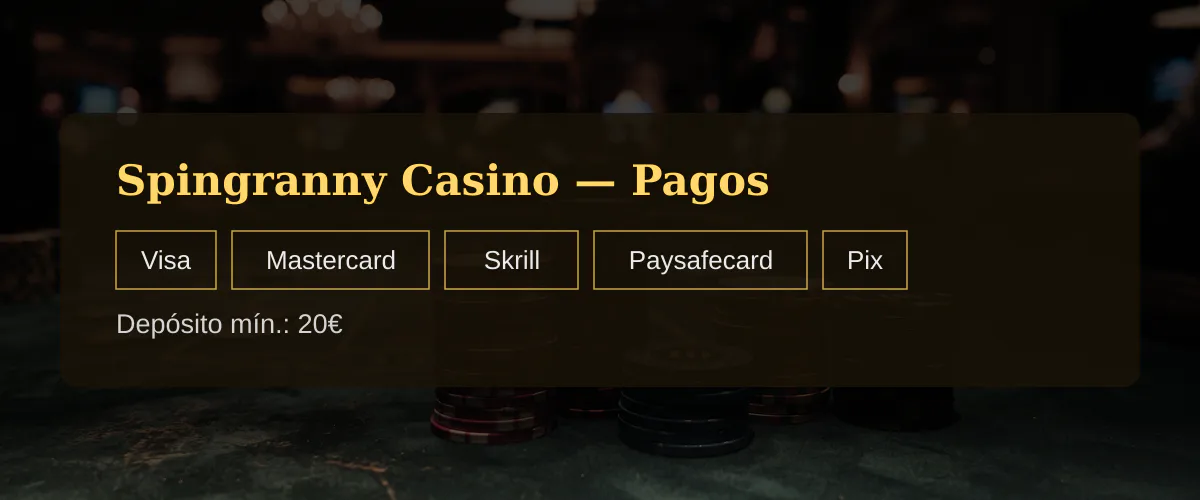 Spingranny Casino — Pagos: Visa, Mastercard, Skrill, Paysafecard, Pix