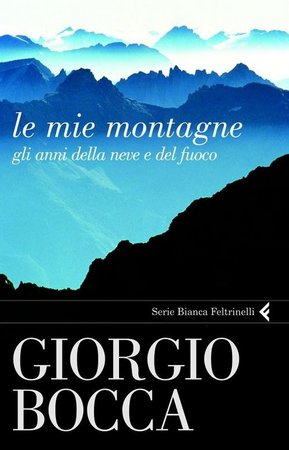 Giorgio Bocca - Le mie montagne (2006)