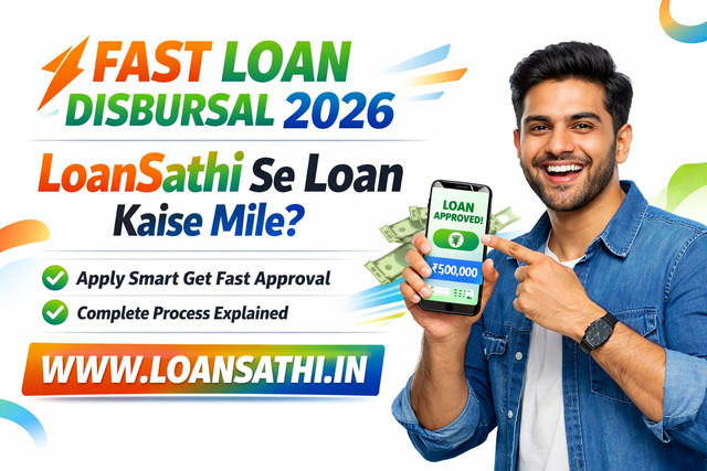 LoanSathi Se Loan Apply Karke Fast Disbursal Kaise Paye 2026 Complete Process