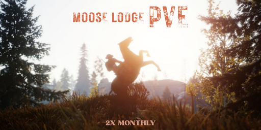 Moose Lodge PvE | 2X MONTHLY | Economy, Quests, Dungeons & more