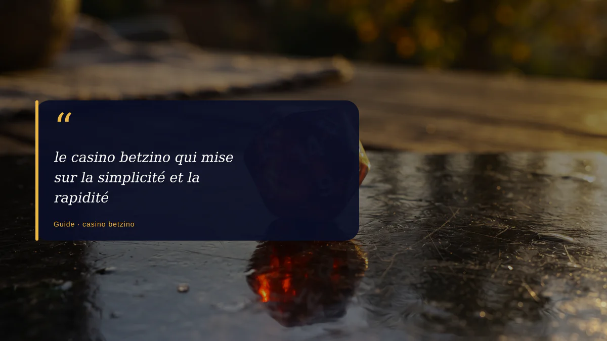 le casino betzino qui mise sur la simplicité et la rapidité
