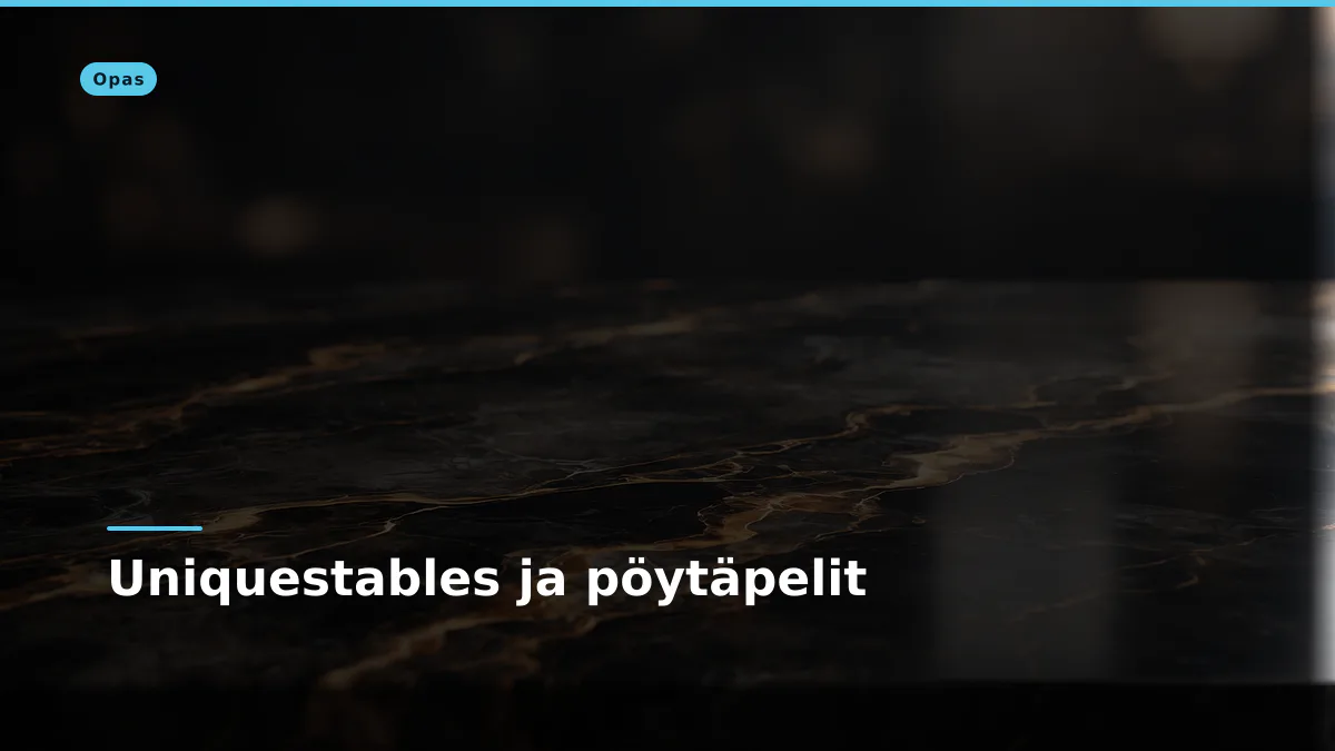 Uniquestables ja pöytäpelit