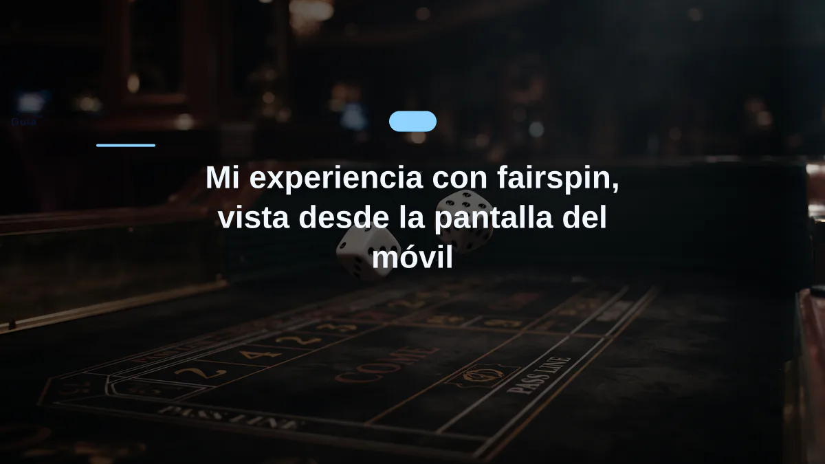 Mi experiencia con fairspin, vista desde la pantalla del móvil Mi experiencia con fairspin, vista desde la pantalla del móvil