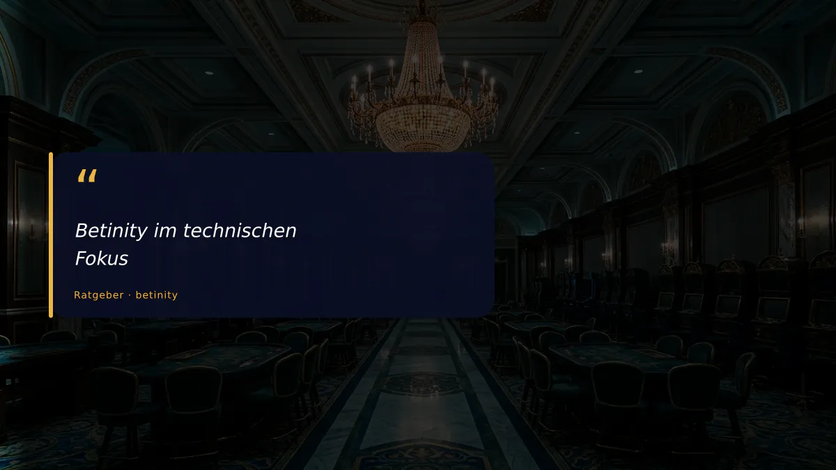Betinity im technischen Fokus