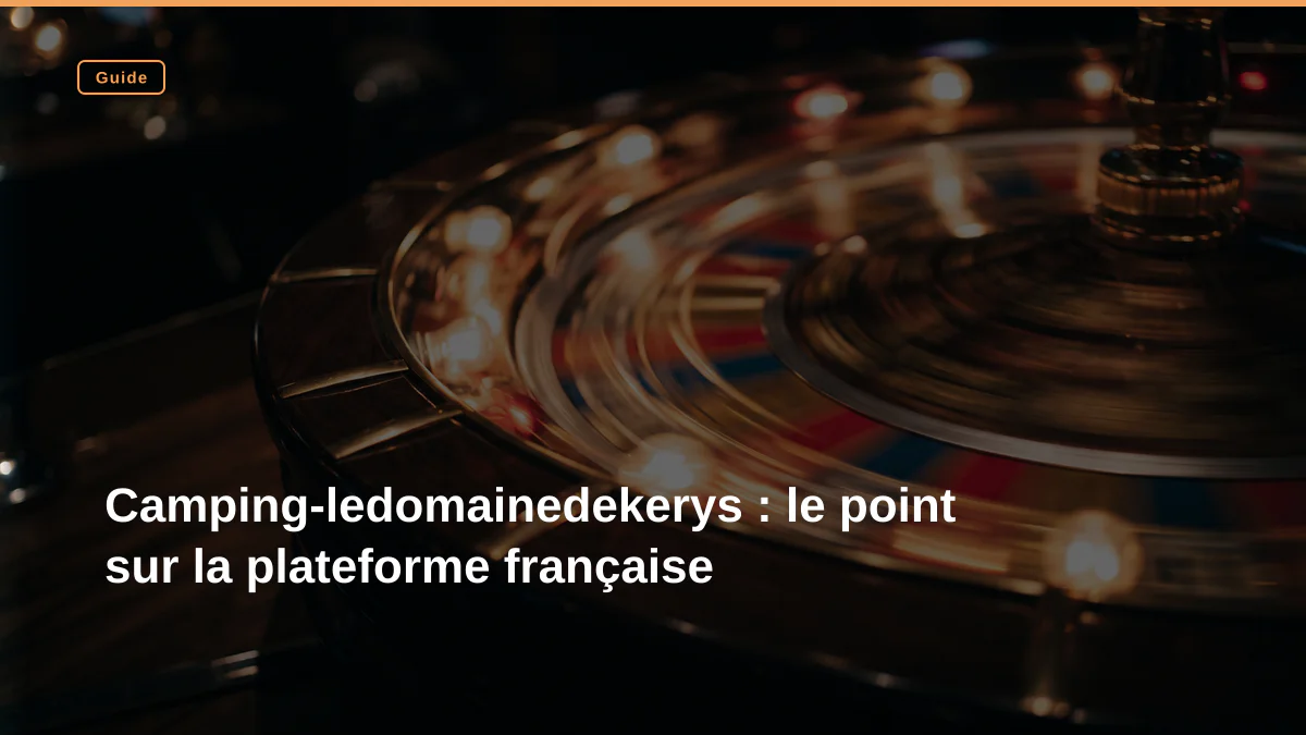 Camping-ledomainedekerys : le point sur la plateforme française