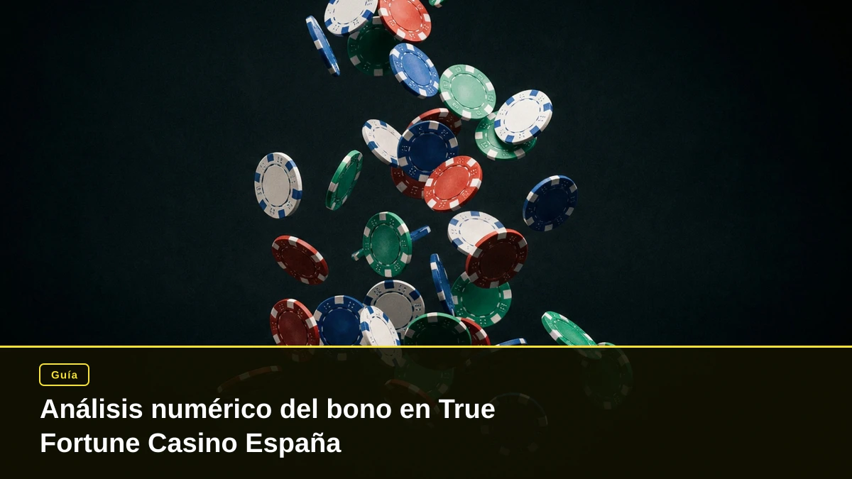 Análisis numérico del bono en True Fortune Casino España