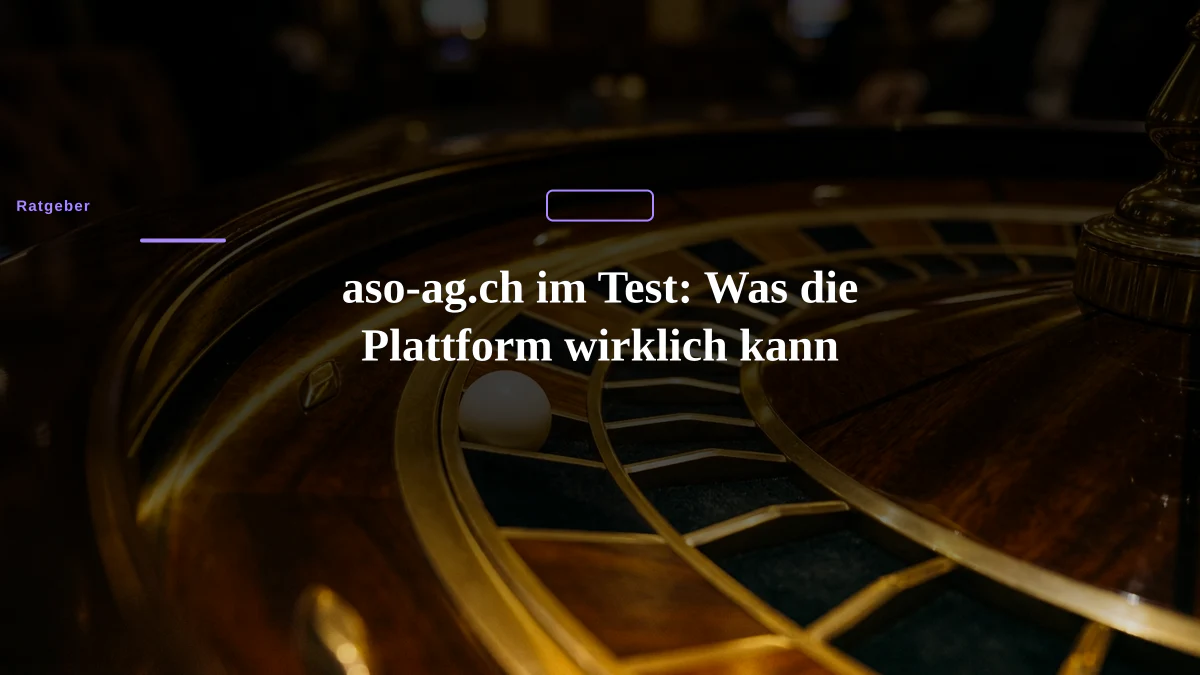 aso-ag.ch im Test: Was die Plattform wirklich kann