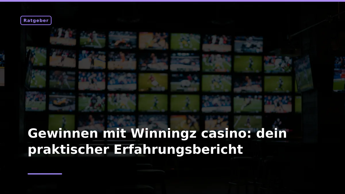 Gewinnen mit Winningz casino: dein praktischer Erfahrungsbericht