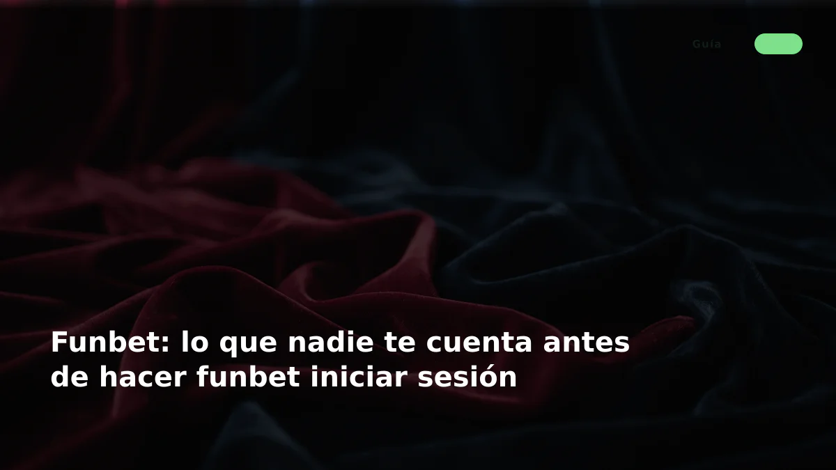 Funbet: lo que nadie te cuenta antes de hacer funbet iniciar sesión