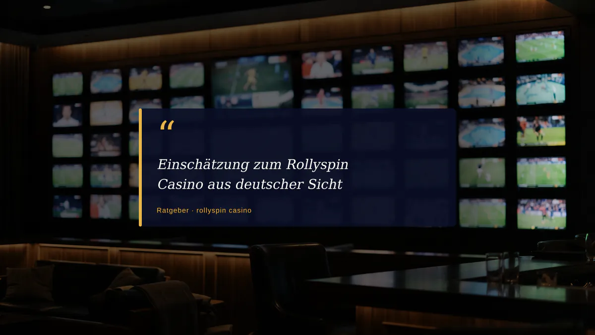 Einschätzung zum Rollyspin Casino aus deutscher Sicht