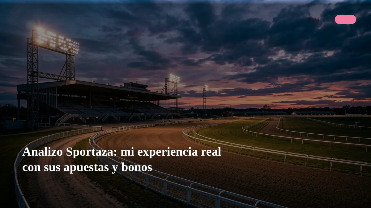 Analizo Sportaza: mi experiencia real con sus apuestas y bonos