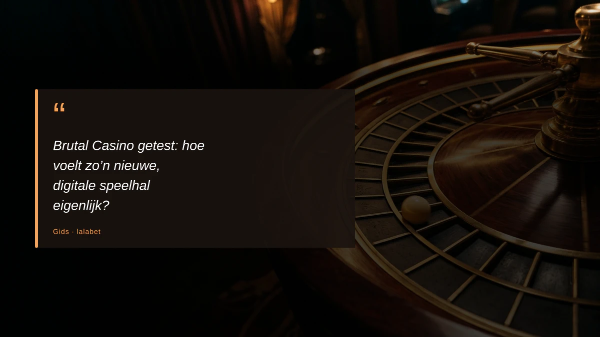 Brutal Casino getest: hoe voelt zo’n nieuwe, digitale speelhal eigenlijk?