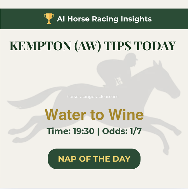 Today's Horse Racing Tips: Kempton NAP — Water To Wine 19:30