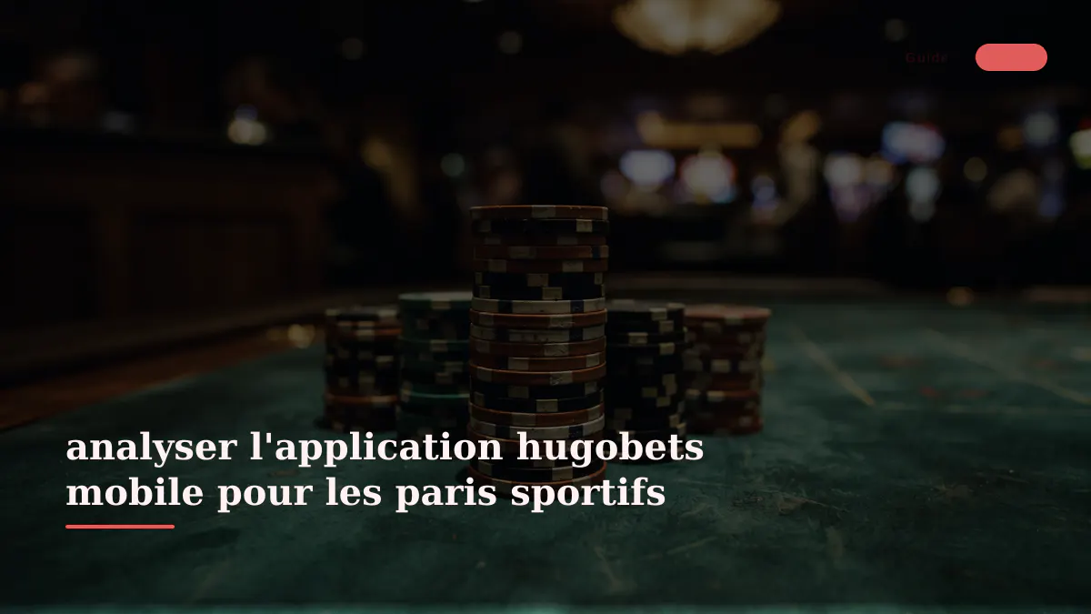 analyser l'application hugobets mobile pour les paris sportifs