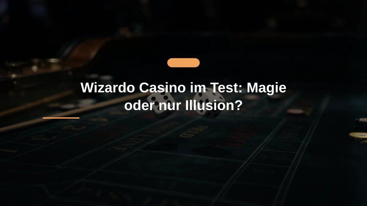 Wizardo Casino im Test: Magie oder nur Illusion?