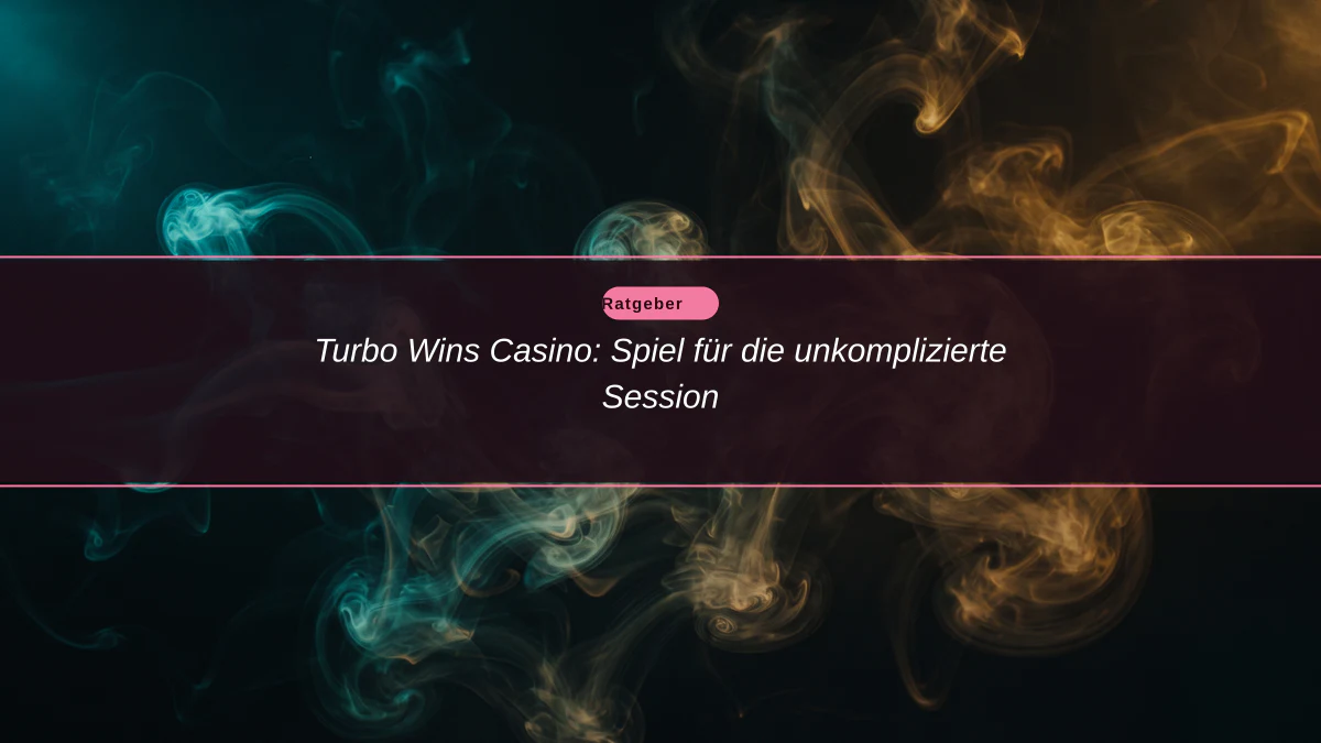 Turbo Wins Casino: Spiel für die unkomplizierte Session