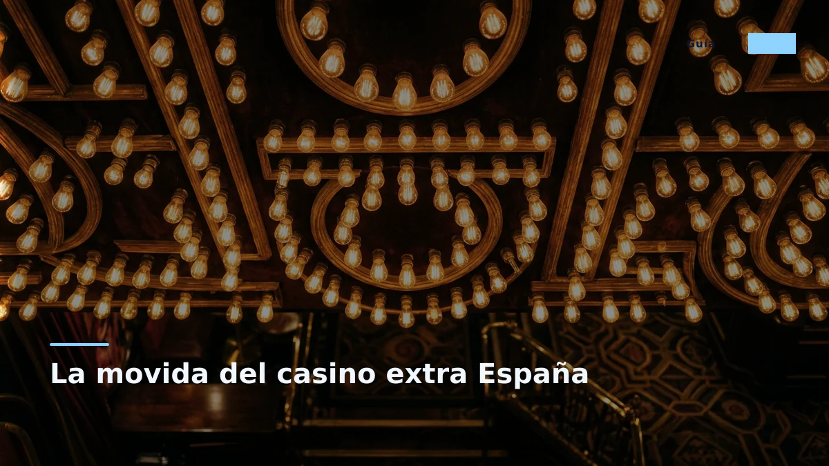 La movida del casino extra España