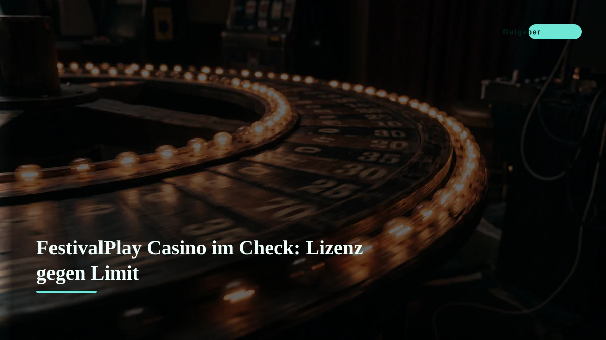 FestivalPlay Casino im Check: Lizenz gegen Limit