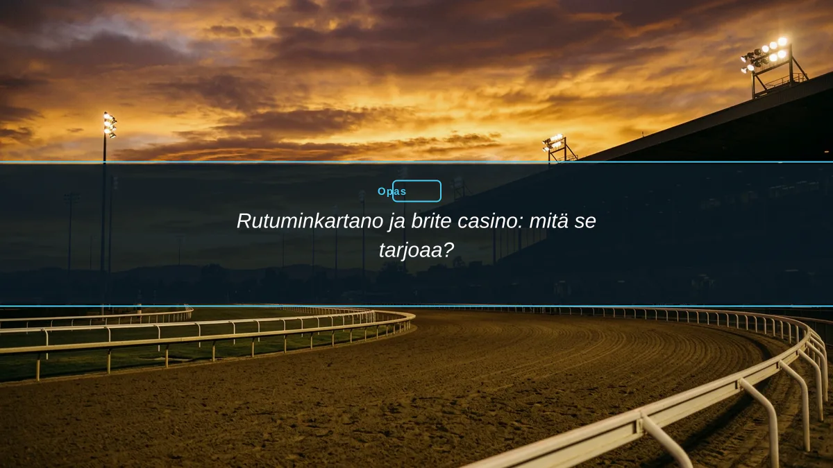 Rutuminkartano ja brite casino: mitä se tarjoaa?