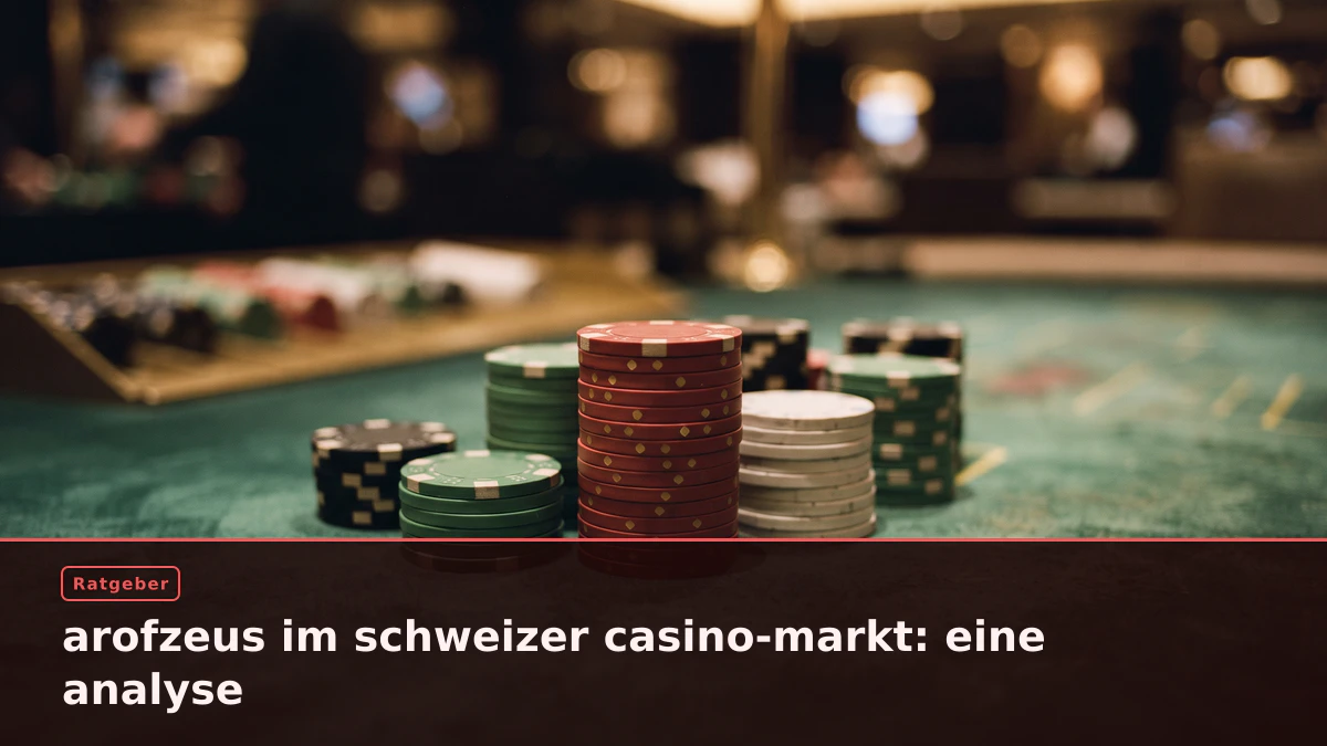 arofzeus im schweizer casino-markt: eine analyse