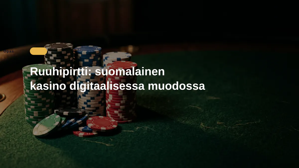 Ruuhipirtti: suomalainen kasino digitaalisessa muodossa
